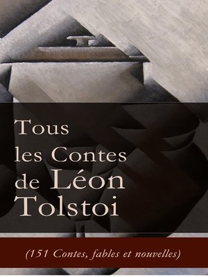 cover image of Tous les Contes de Léon Tolstoi (151 Contes, fables et nouvelles)